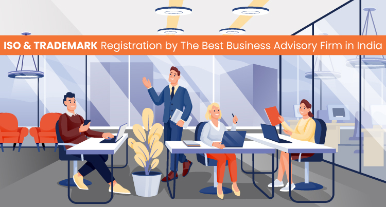 Get ISO TRADEMARK Registration Done By The Best Business Advisory Firm in India- The Expert’s Insights